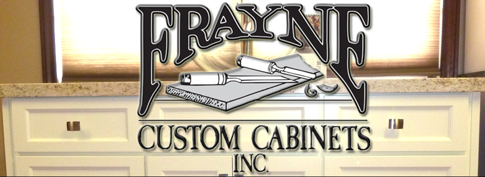 Frayne Custom Cabinets